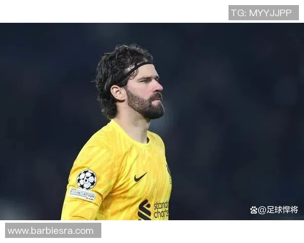 利物浦门神阿利松挑战新征程，加盟柏林赫塔追逐更大荣誉