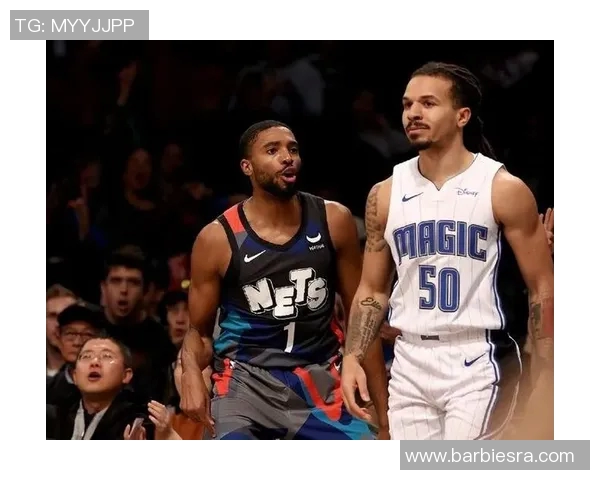 篮网与魔术精彩对决回放录像全程回顾与精彩瞬间分析