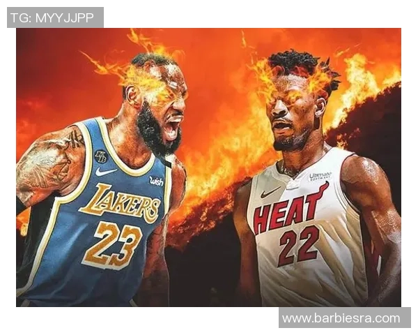 湖人队与热火队的精彩对决分析与赛后点评全景回顾 湖人队与热火队的精彩对决分析与赛后点评全景回顾