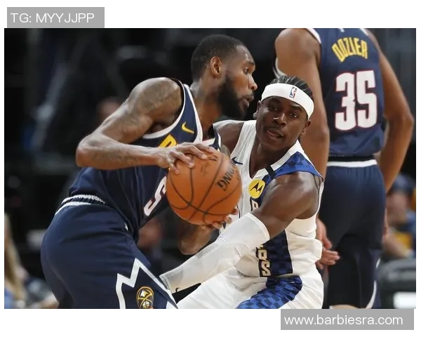 掘金与步行者精彩对决直播全程回顾与分析尽在此处 掘金与步行者精彩对决直播全程回顾与分析尽在此处